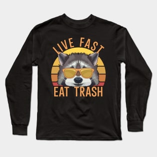 Live Fast Eat Trash Long Sleeve T-Shirt